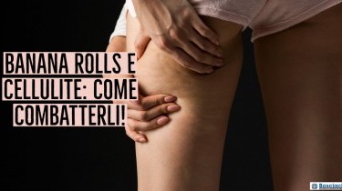 Banana Rolls: Come Eliminare i cuscinetti sotto i glutei