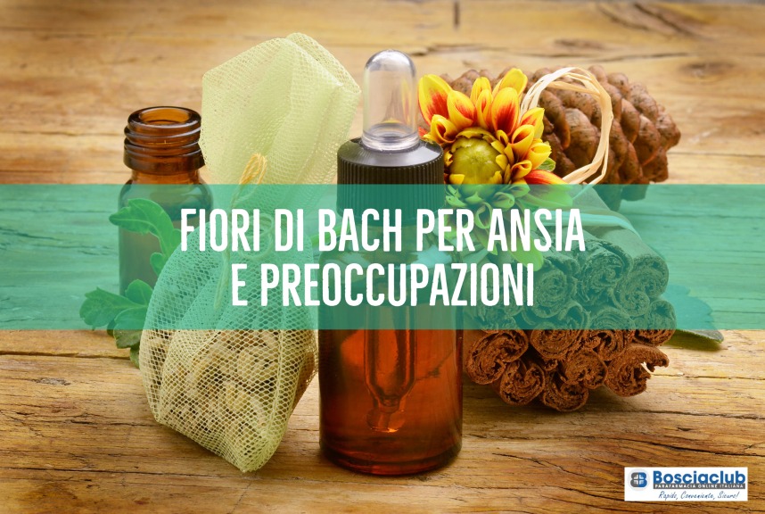 Blog - Para-Farmacia Bosciaclub - Fiori di Bach per ansia e preoccupazioni